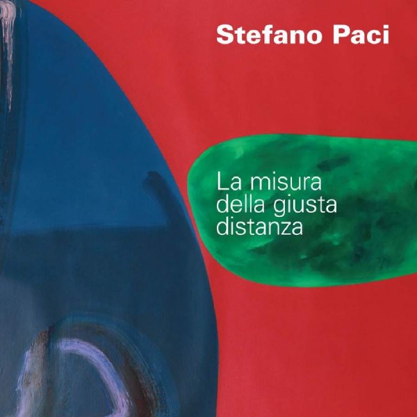 Stefano Paci La misura della giusta distanza