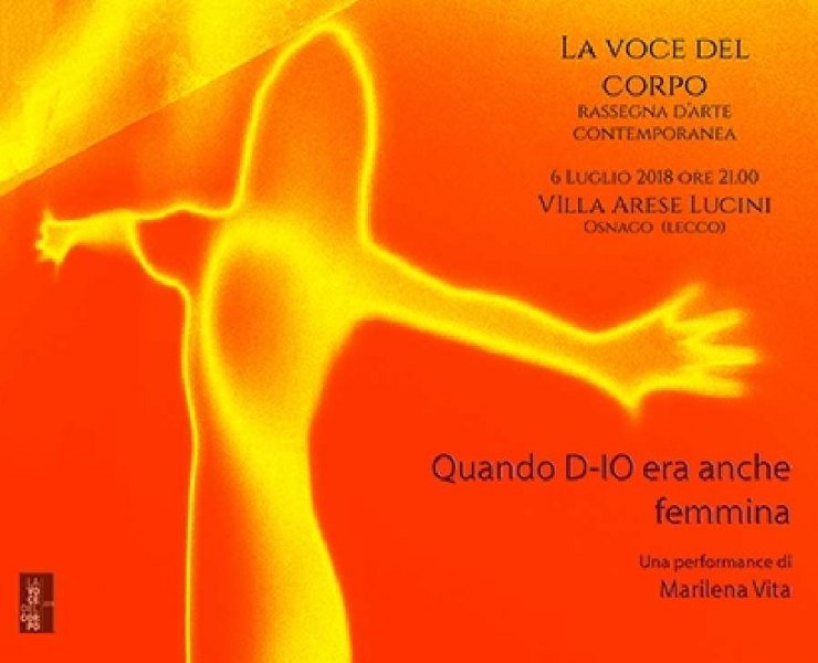 Quando D-IO era anche femmina, Performance di Marilena Vita 06 Luglio 2018,  Villa Arese Lucini, Osnago (Lecco)