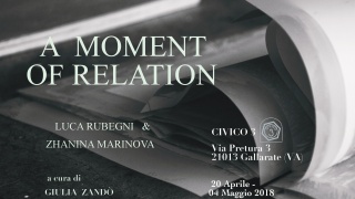 A moment of relation - una mostra di Zhanina Marinova e Luca Rubegni a cura di Giulia Zandò
